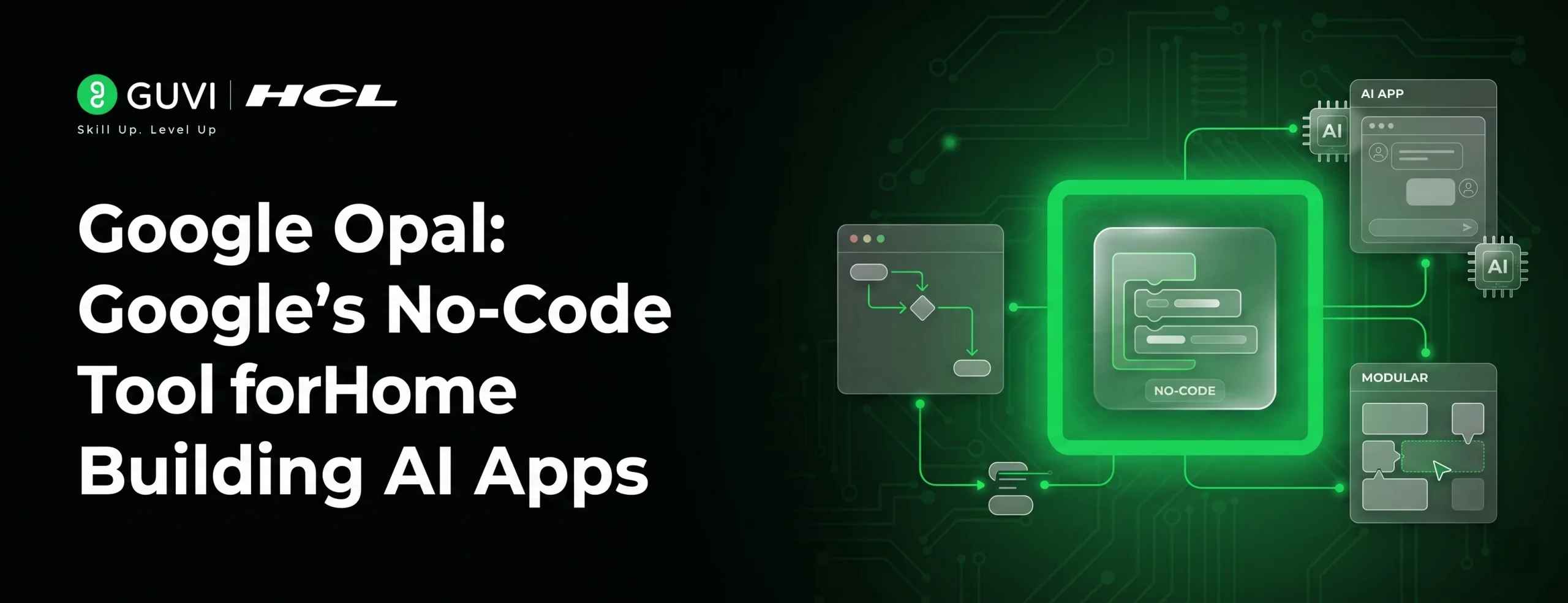 Google Opal: Google's No-Code Tool for Building AI Apps