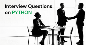 30 Important Python Interview Questions To Get You Started!
