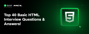 Top 60 Basic HTML Interview Questions & Answers!