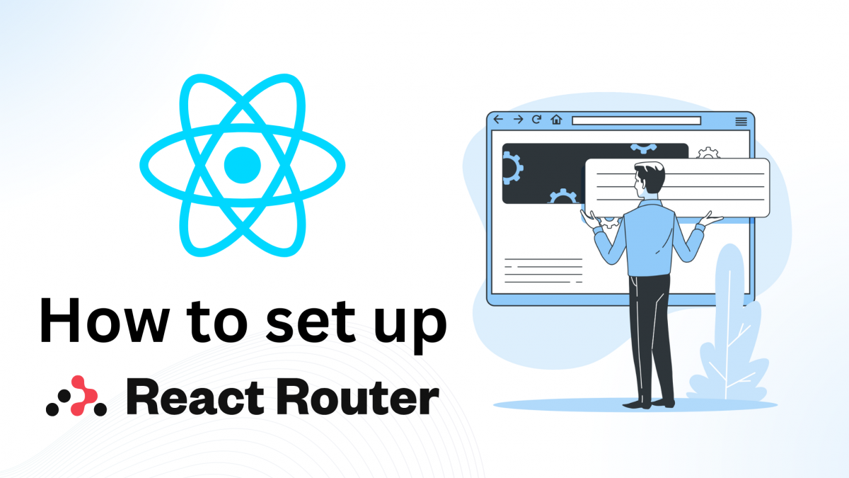 How to setup React Router v6? Tutorial 2023 - GUVI Blogs