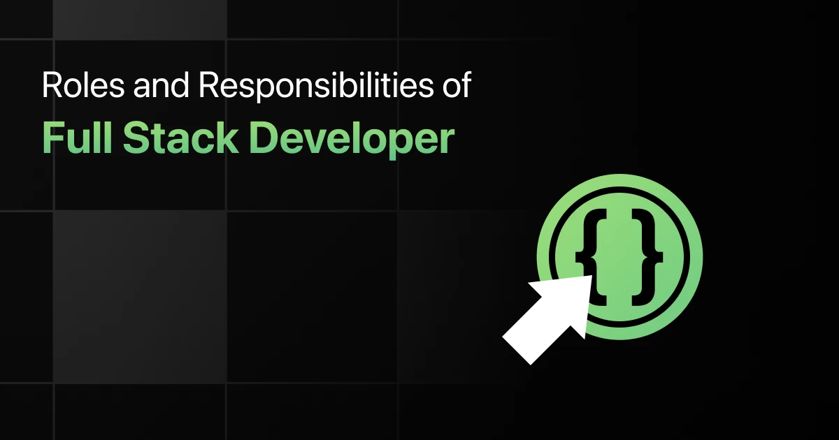 feature image-Roles & Responsibilities of Full Stack Developers