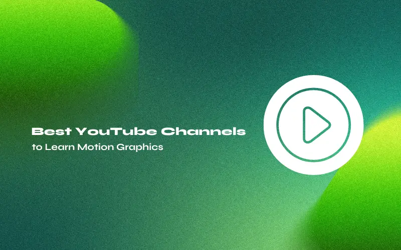 Best YouTube Channels to Learn Motion Graphics