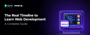 The Real Timeline to Learn Web Development in 2026 (Beginner’s Guide)