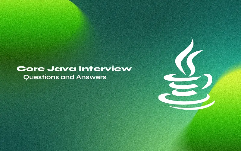 feature image-Core Java Interview Questions and Answers