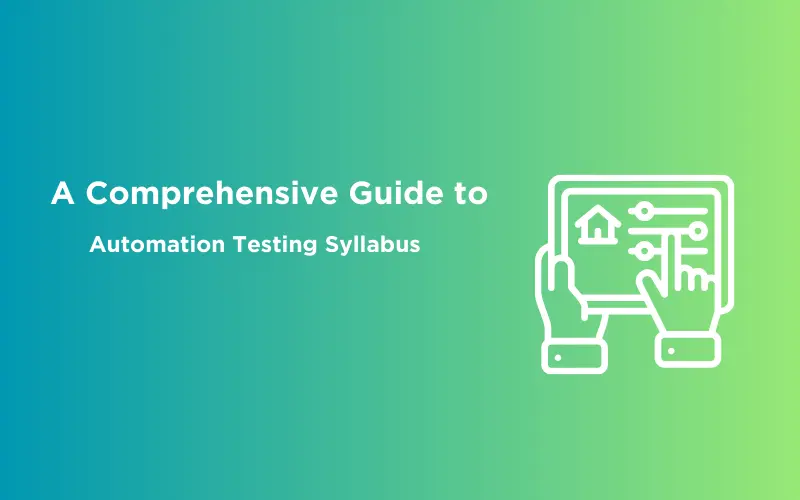 Feature image - A Comprehensive Guide to Automation Testing Syllabus