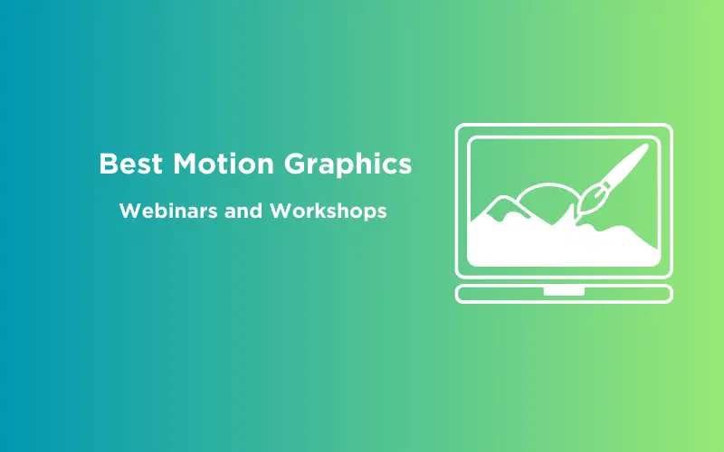 Feature image - Best Motion Graphics Webinars and Workshops
