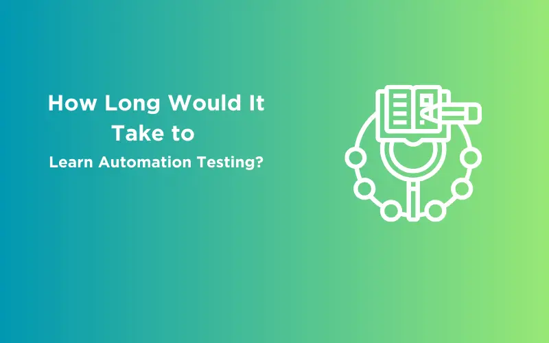 Feature image - How Long Would It Take to Learn Automation Testing