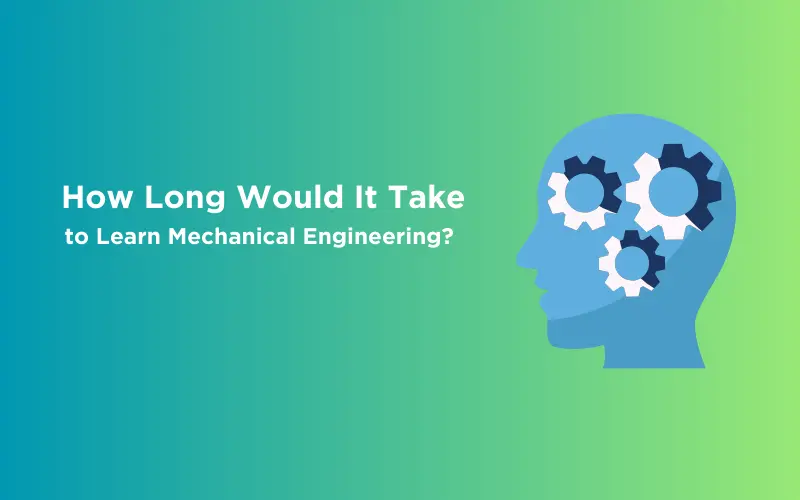 Feature image - How Long Would It Take to Learn Mechanical Engineering