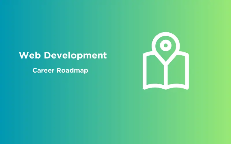 Feature image - How to Become a Web Developer – Your Web Development Career Roadmap