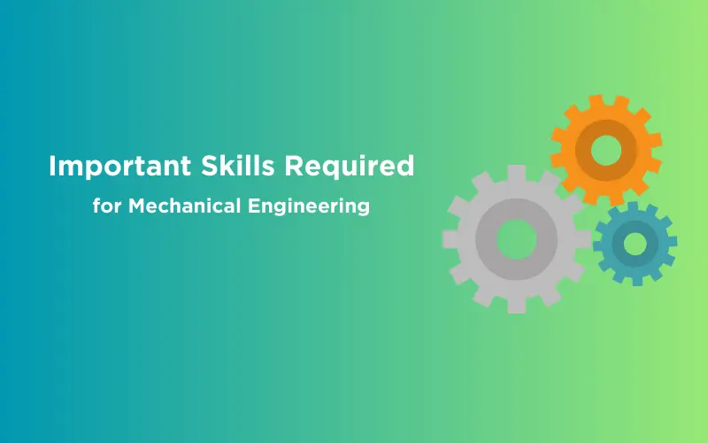 Feature image - Important Skills Required for Mechanical Engineering
