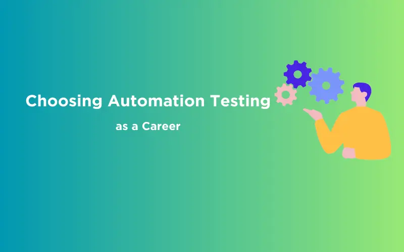 Feature image - Is Choosing Automation Testing a Good Career Opportunity
