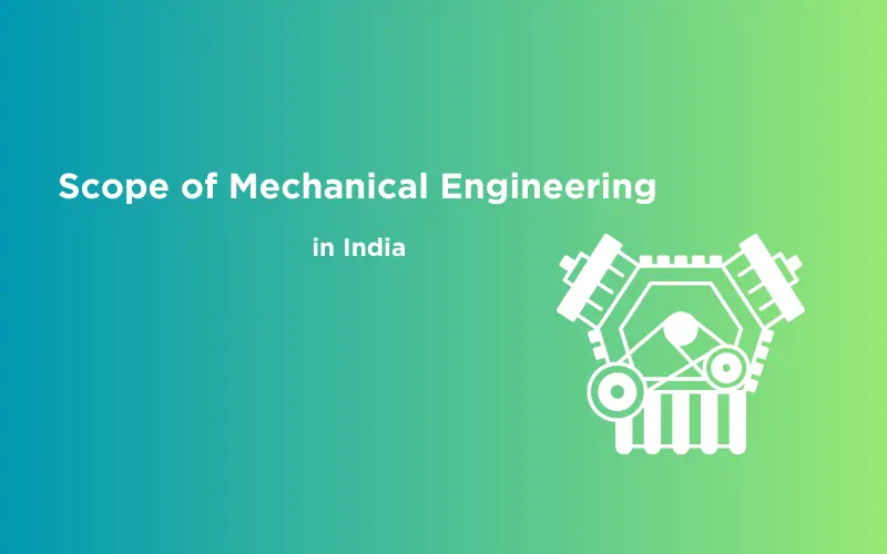 Feature image - Promising Scope of Mechanical Engineering in India