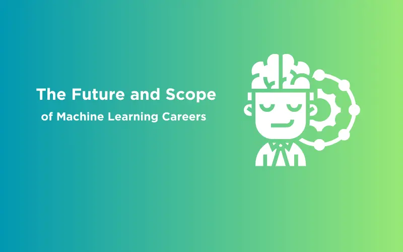 Feature image - The Future and Scope of Machine Learning Careers in the New Era
