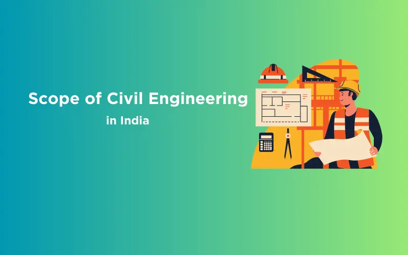 Feature image - The Promising Scope of Civil Engineering in India