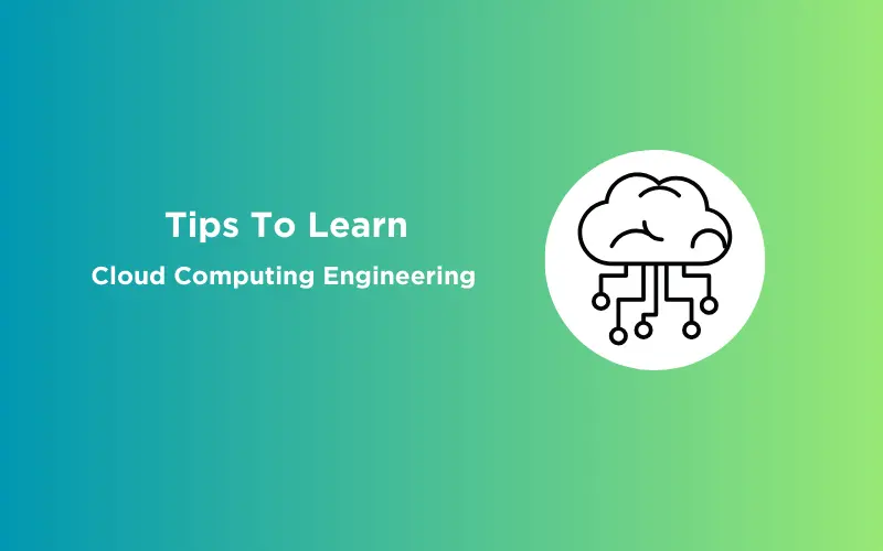 Feature image - Tips To Learn Cloud Computing Engineering in the Best Possible Way