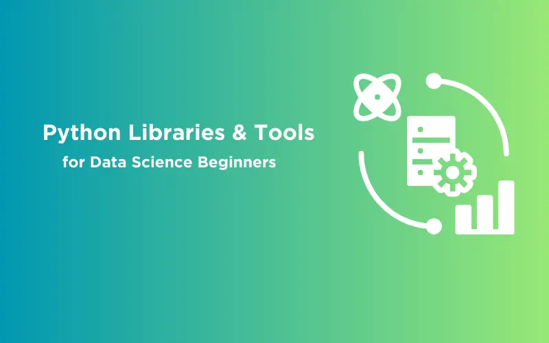 Feature image - Useful Python Libraries and Tools For Data Science Beginners