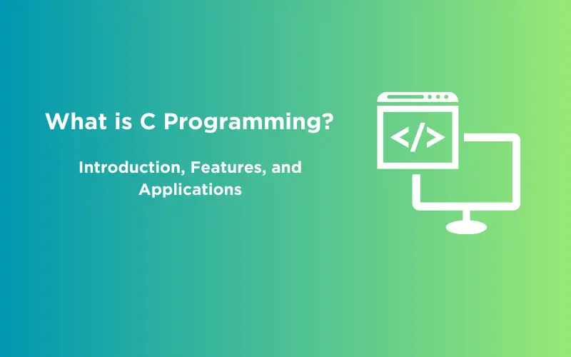 Feature image - What is C Programming_ Introduction, Features, and Applications