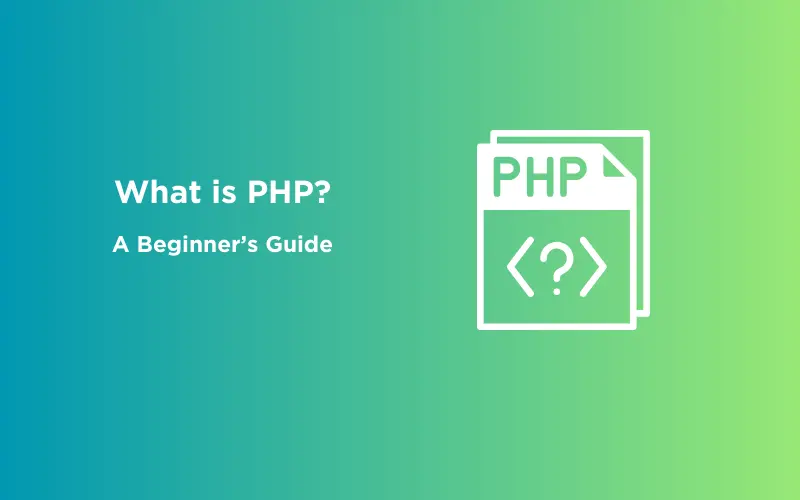 Feature image - What is PHP_ A Beginner’s Guide to the World of PHP