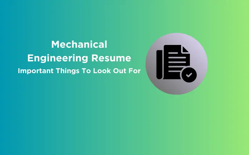 Feature image - Mechanical Engineering Resume Important Things To Look Out For