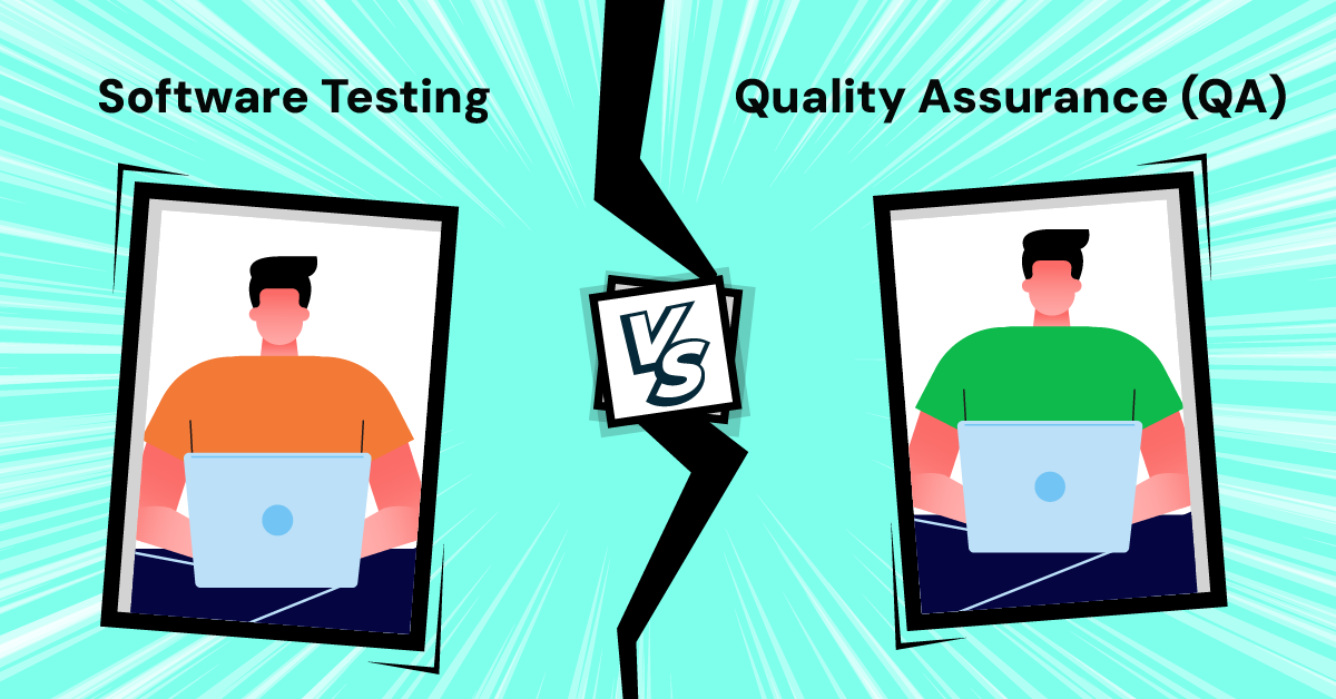 Software Testing vs. Quality Assurance