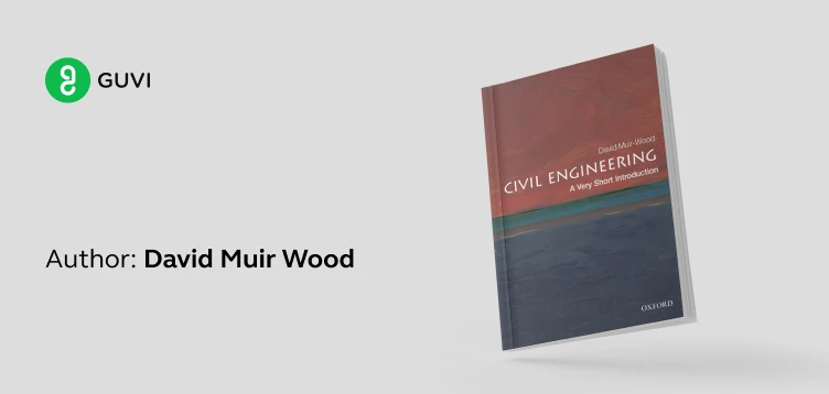 "Civil Engineering: A Very Short Introduction" by David Muir Wood