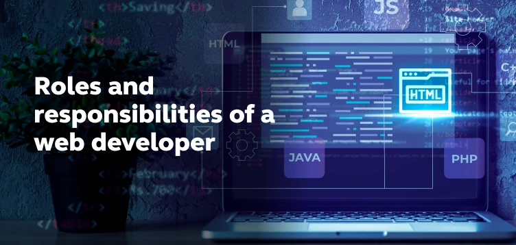 Roles and responsibilities of a web developer.
