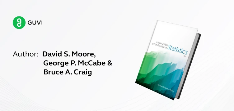 "Introduction to the Practice of Statistics" by David S. Moore, George P. McCabe, and Bruce A. Craig