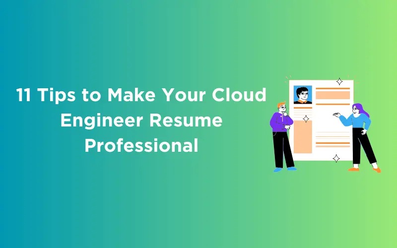 tips to make your cloud engineer resume professional