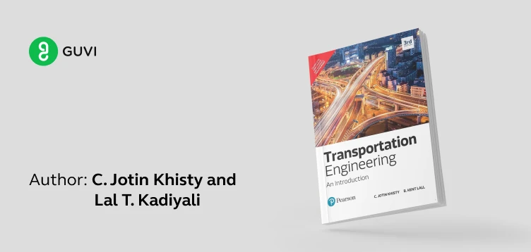 "Transportation Engineering: An Introduction" by C. Jotin Khisty and Lal T. Kadiyali