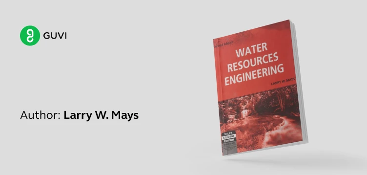 "Water Resources Engineering" by Larry W. Mays