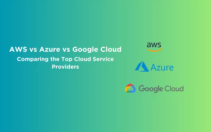 Feature image - AWS vs Azure vs Google Cloud Comparing the Top Cloud Service Providers