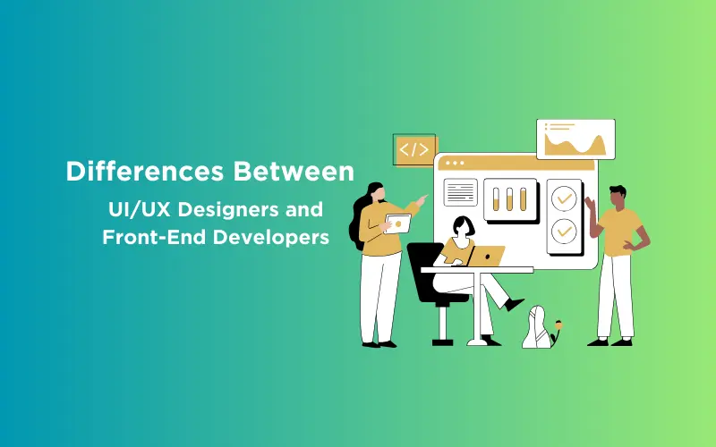 Feature image - Differences Between UI UX Designers and Front-End Developers
