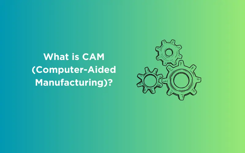 Feature image - What is CAM (Computer-Aided Manufacturing)