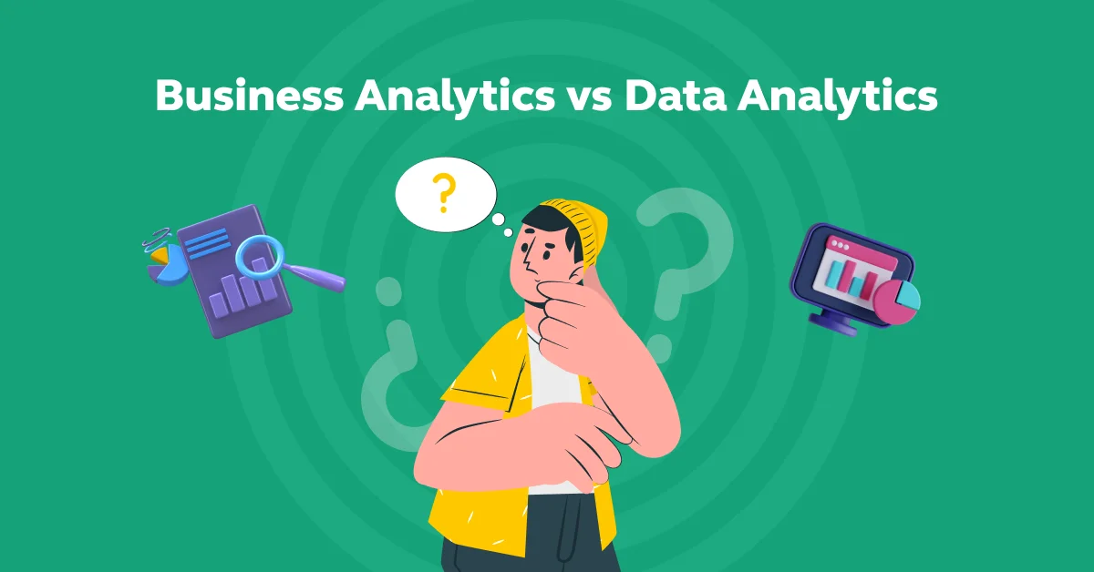 business analytics vs data analytics