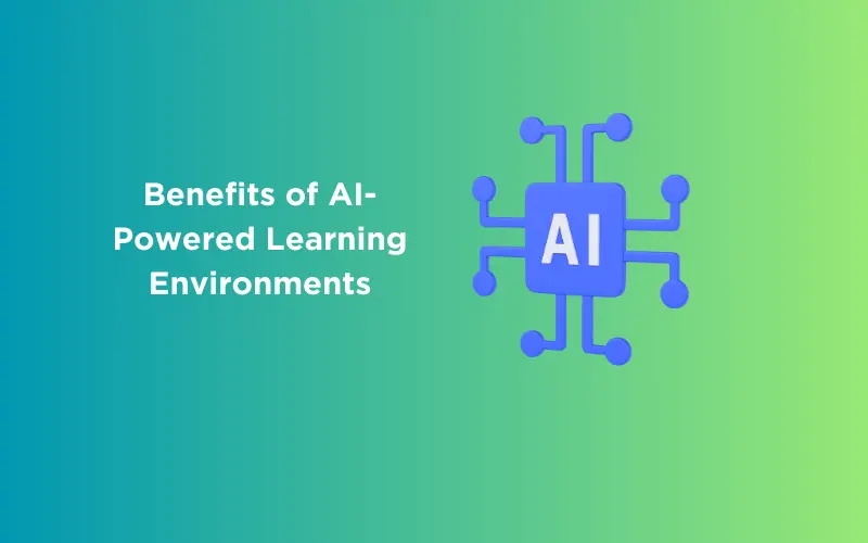 Feature image - Benefits of AI-Powered Learning Environments
