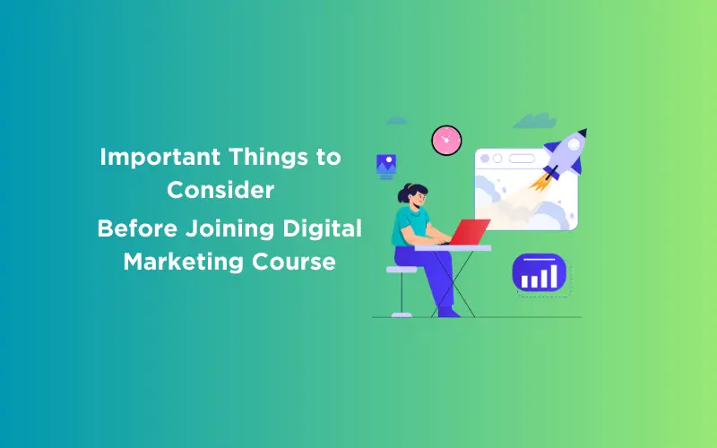 Feature image - Important Things to Consider Before Joining Digital Marketing Course
