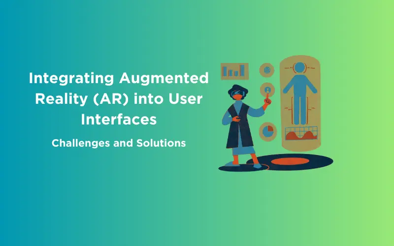 Feature image - Integrating Augmented Reality (AR) into User Interfaces Challenges and Solutions