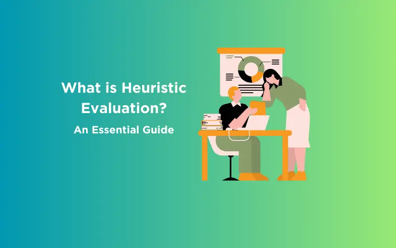 Feature image - What is Heuristic Evaluation An Essential Guide