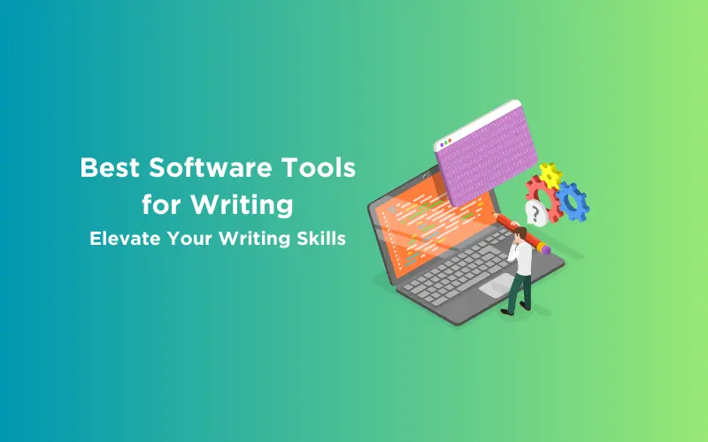 Feature image - Best Software Tools for Writing Elevate Your Writing Skills