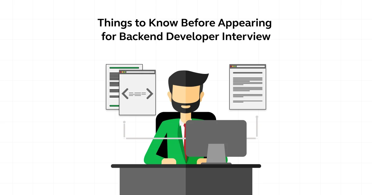 Things to Know Before Appearing for Backend Developer Interview