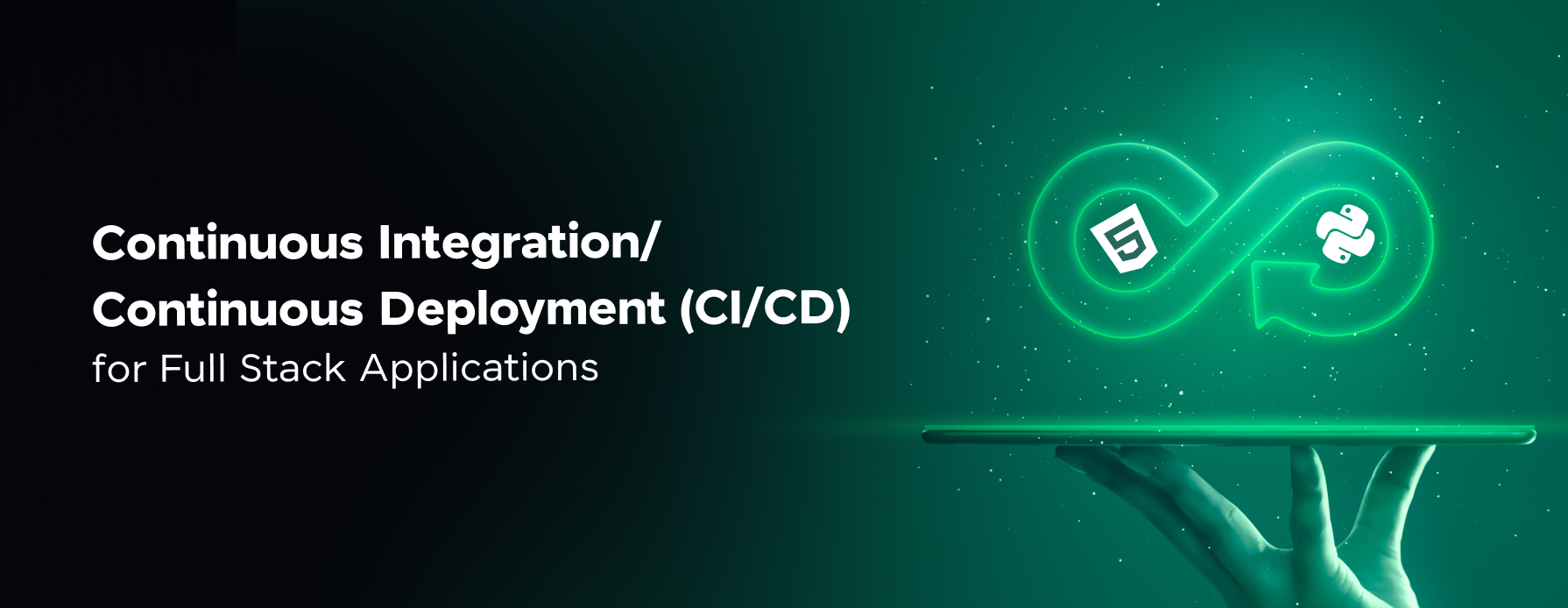 Continuous Integration and Continuous Deployment (CI/CD) for Full Stack Applications