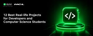 12 Best Real-life Projects for Developers and Computer Science Students