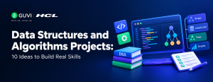 Data Structures and Algorithms Projects: 10 Ideas to Build Real Skills