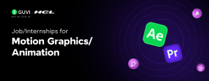 Top 10 Jobs/Internships for Motion Graphics   Animation: How to Get Ahead in the Industry