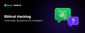 Top 40 Ethical Hacking Interview Questions and Answers