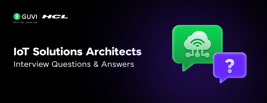 Top 50+ IoT Solutions Architect Interview Questions and Answers 1 Post thumbnail