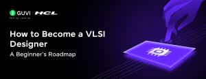How to Become a VLSI Designer in 2026: Skills, Roadmap, Salary & Career Guide