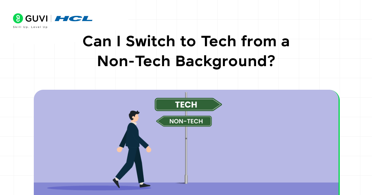 Is Switching Careers From Non-Tech To Tech Challenging? 3 Can I Switch to Tech from a Non-Tech Background?