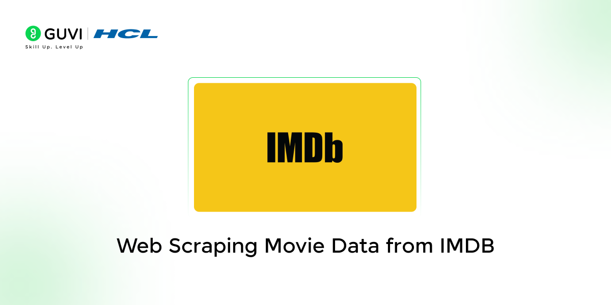 Top 15 Beginner-Friendly Data Science Project with Source Code 2 Web Scraping Movie Data from IMDB - Data Science Project 1