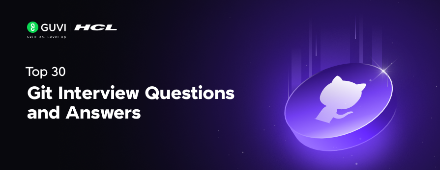 Top 30 Git Interview Questions and Answers